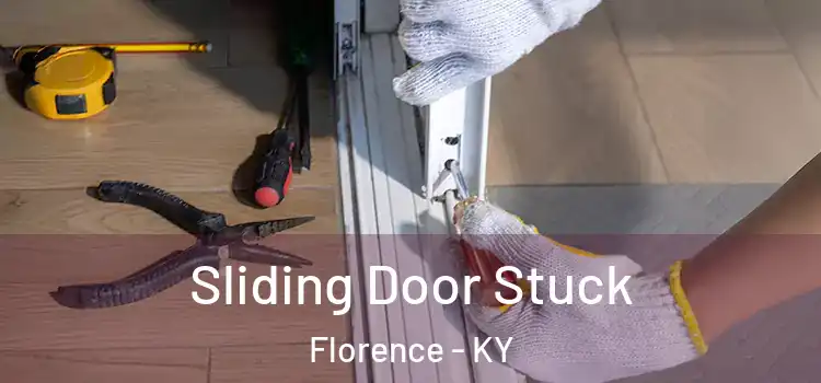 Sliding Door Stuck Florence - KY